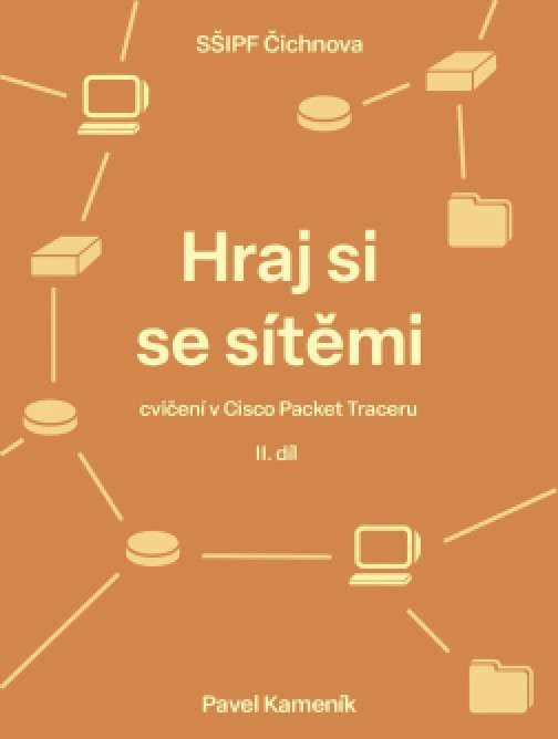 Hraj si se sítěmi, cvičení v Cisco Packet Traceru -…
